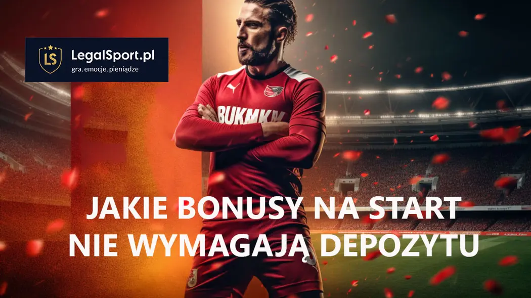 Jakie bonusy na start nie wymagają depozytu?