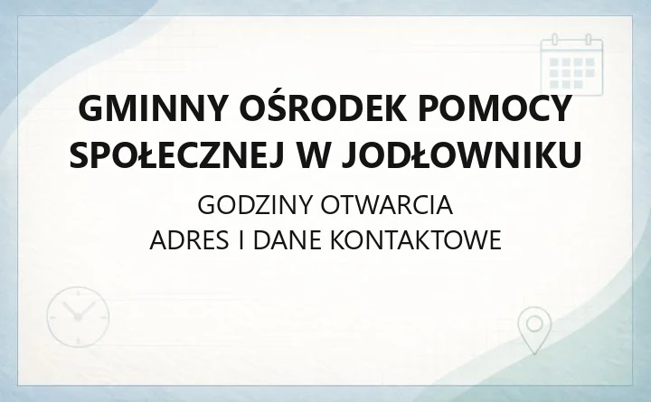 Gminny Ośrodek Pomocy Społecznej w Jodłowniku - kontakt, godziny, zasiłki i pomoc rodzinna