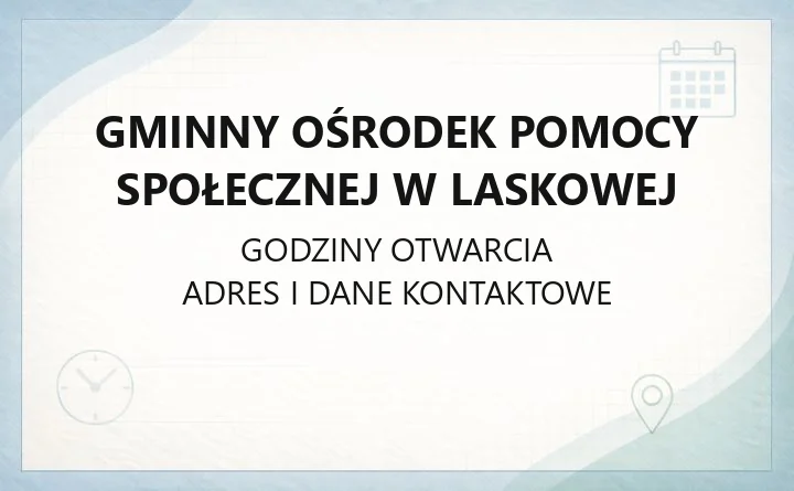Gminny Ośrodek Pomocy Społecznej w Laskowej - kontakt, działy i zasięg terytorialny