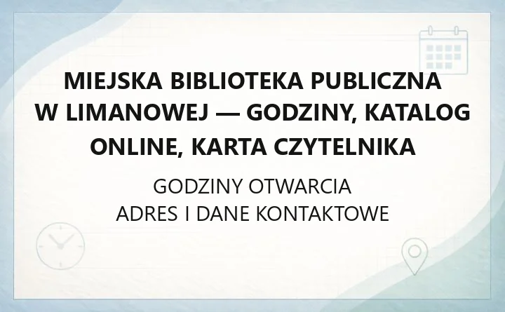 Miejska Biblioteka Publiczna w Limanowej - godziny, katalog online, karta czytelnika
