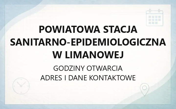 Powiatowa Stacja Sanitarno-Epidemiologiczna w Limanowej - kontakt, badania, nadzór sanitarny