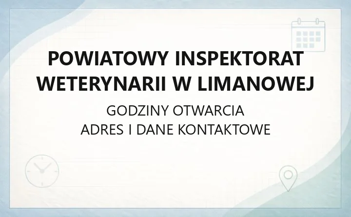 Powiatowy Inspektorat Weterynarii w Limanowej - kontakt, godziny, sprawy rolnicze