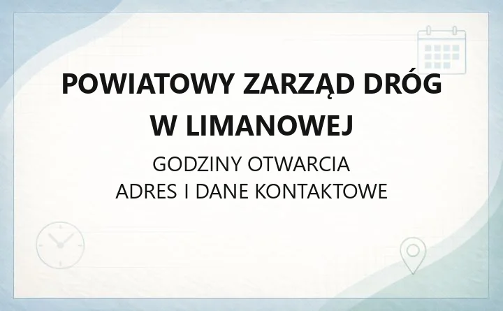 Powiatowy Zarząd Dróg w Limanowej - kontakt, zgłaszanie awarii i zajęcie pasa drogowego