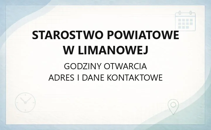 Starostwo Powiatowe w Limanowej - kontakt, wydziały, godziny i sprawy do załatwienia