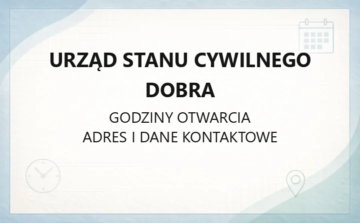 Urząd Stanu Cywilnego Dobra - kontakt, godziny, e-usługi