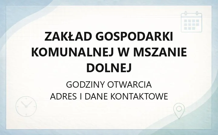 Zakład Gospodarki Komunalnej w Mszanie Dolnej - kontakt, godziny i obsługa klienta