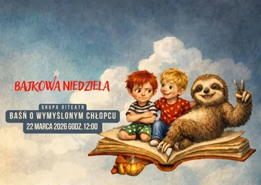 Grafika promocyjna wydarzenia Bajkowa Niedziela — „Baśń o wymyślonym chłopcu”