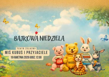 Grafika promocyjna wydarzenia Bajkowa Niedziela – „Miś Kubuś i Przyjaciele” w Limanowej