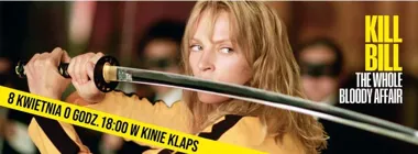 Grafika promocyjna wydarzenia Kill Bill: The Whole Bloody Affair w kinie Klaps w Limanowej. Jedyny taki seans Tarantino