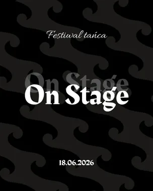 ON STAGE w Limanowej - taneczny finał sezonu, który wypełni LDK