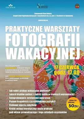 Wakacyjne zdjęcia, które nie zawiodą. Limanowski Dom Kultury zaprasza na praktyczne warsztaty