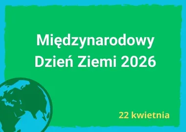 Dzień Ziemi przypomina, że liczą się codzienne wybory