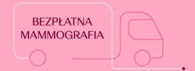 Bezpłatna mammografia w Limanowej. Znamy termin i miejsce